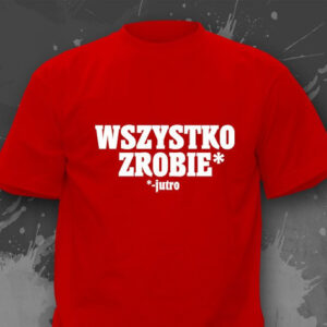 pol pm koszulka z nadrukiem wszystko zrobie jutro 1150287350 1